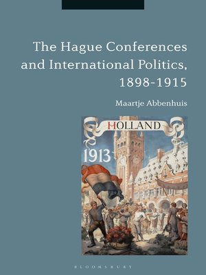 cover image of The Hague Conferences and International Politics, 1898-1915